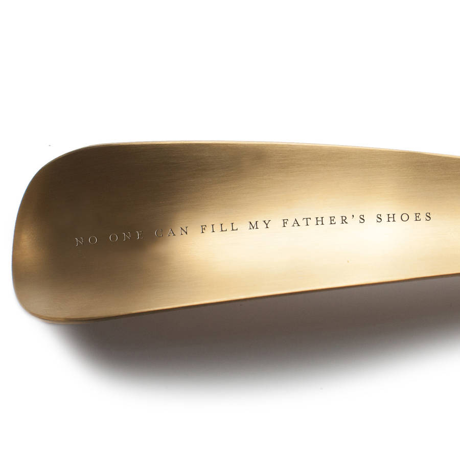 'no one can fill my father's shoes' shoe horn by men's society