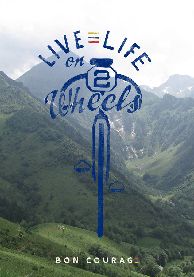 live life on two wheels cycling poster by bon courage 