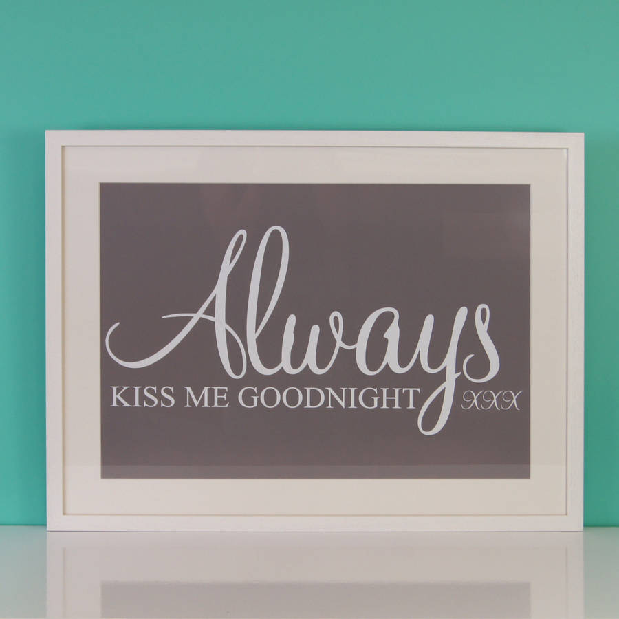 Always Kiss Me Goodnight Typography Print By Parkins Interiors 0894