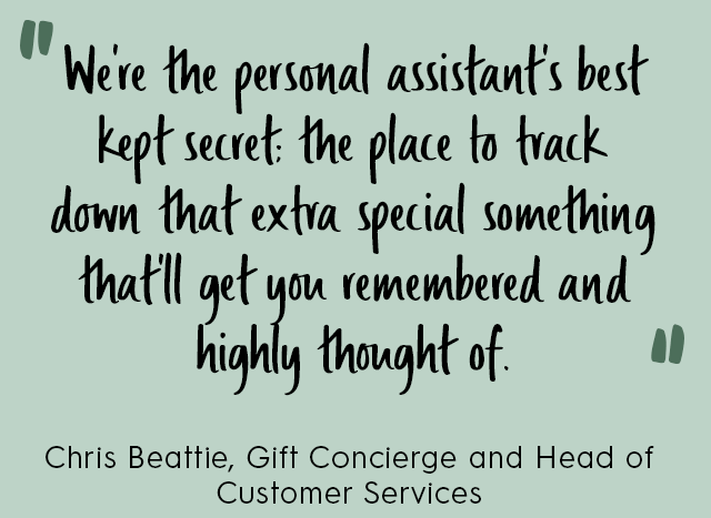 Notonthehighstreet.com - We're the personal assistant's best kept secret; the place to track down that extra special something that'll get you remembered and highly thought of. Chris Beattie, Gift Concierge and Head of Customer Services
