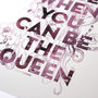 'Be The Queen' Typography Print, thumbnail 6 of 6