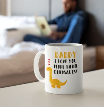 'Daddy I Love You More Than Dinosaurs' Personalised Mug, 3 of 3