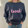 Personalised Loved Sweatshirt, thumbnail 5 of 5