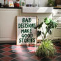Bad Decisions Make Good Stories Hand Painted Print, thumbnail 3 of 10