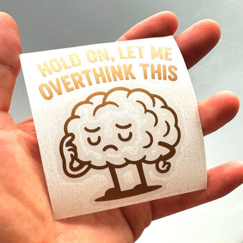 Hold On Let Me Overthink This Laptop Vinyl Decal, 7 of 10