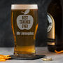 Personalised Best Teacher Ever Tulip Pint Glass, thumbnail 1 of 3