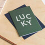 'Lucky' Good Luck And Congratulations Card, thumbnail 1 of 4