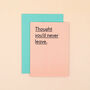 'Thought You'd Never Leave' Funny New Job Card, thumbnail 2 of 4