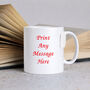 Personalised Custom Message Mug – 10oz Glossy White, thumbnail 8 of 8
