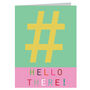 Mini Hashtag Hello There Card, thumbnail 2 of 5