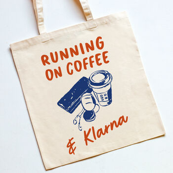 Funny Tote Bag 'Running On Coffee And Klarna', 2 of 3