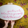 You Have To Believe Embroidery Hoop Sign, thumbnail 3 of 4
