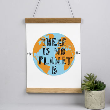 There Is No Planet B Print By Karin åkesson Design | notonthehighstreet.com