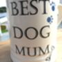 Tankard Mug In Best Dog Mum Design, thumbnail 1 of 7