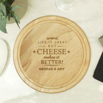 Personalised 'Cheese Makes Life Better…' Round Cheese Board, 2 of 2