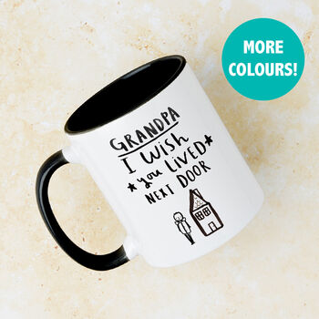 'Grandad / Grandpa I Wish You Lived Next Door' Mug, 2 of 12