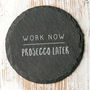Work Now… Later Slate Coaster, thumbnail 1 of 4