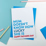 Funny Fathers Day Card Lucky Mum, thumbnail 2 of 2