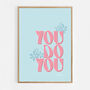 You Do You Print Three Colour Options, thumbnail 4 of 12