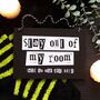 Stay Out Of My Room Hanging Sign, thumbnail 1 of 3