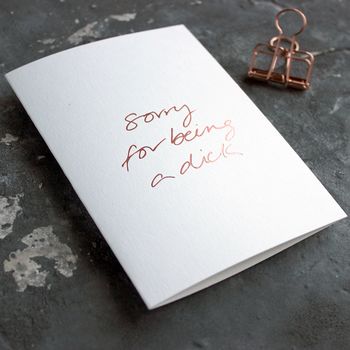 'Sorry For Being A Dick' Rose Gold Foil Card, 4 of 6