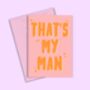 That's My Man Greeting Card, thumbnail 1 of 2