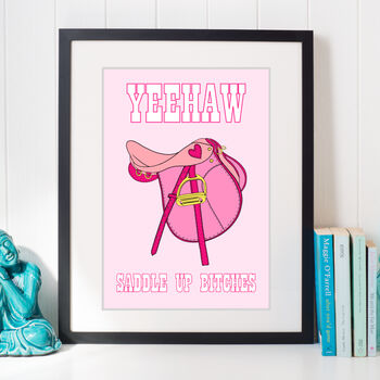 Yeehaw Saddle Up Bitches Art Print, 2 of 4