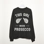 This Girl Needs Prosecco Women’s Slogan Sweatshirt, thumbnail 2 of 2
