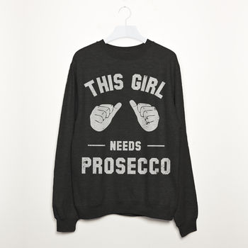 This Girl Needs Prosecco Women’s Slogan Sweatshirt, 2 of 2
