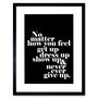 Motivational Quote No Matter How You Feel Art Print, thumbnail 1 of 3