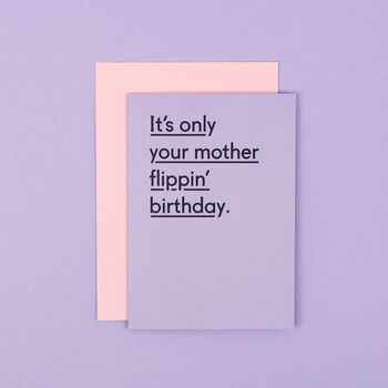 'It's Your Mother Flippin' Birthday' Funny Card, 2 of 4