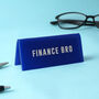 It's A Sign 'Finance Bro' Blue Desk Sign, thumbnail 1 of 2