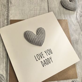 Love You Daddy/Dad Corduroy Heart Father's Day Card By Alphabet Bespoke ...