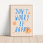 Don't Worry Be Happy Colourful Art Print, thumbnail 1 of 3