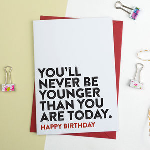 Funny Birthday Card Never Younger Than Today By A is for Alphabet