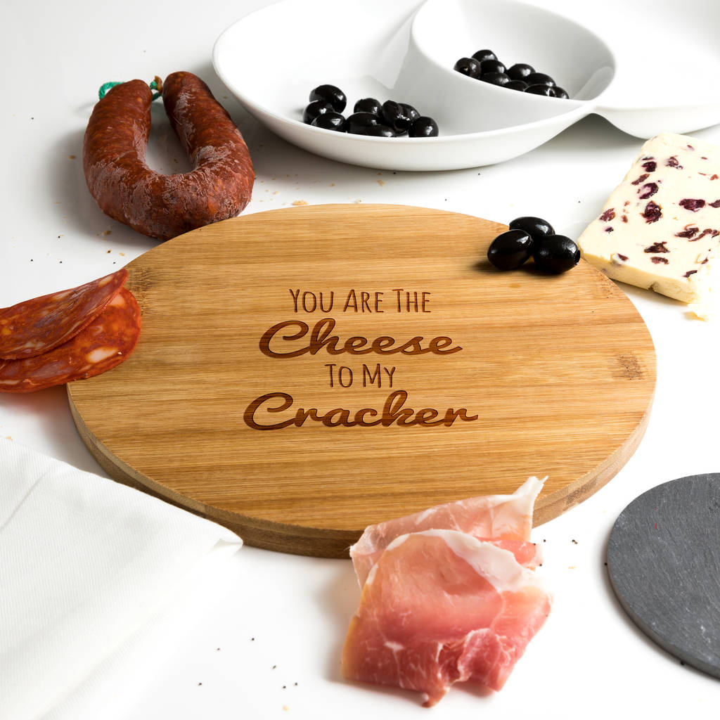 You Are The Cheese To My Cracker Cheese Board By Mirrorin 