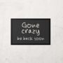 Gone Crazy Be Back Soon | Cream And Charcoal | Door Mat, thumbnail 2 of 2