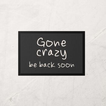 Gone Crazy Be Back Soon | Cream And Charcoal | Door Mat, 2 of 2