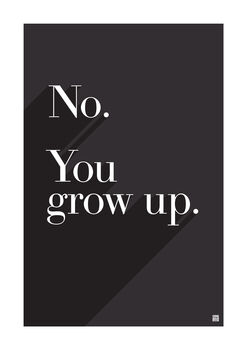 No. You Grow Up Print, 3 of 6