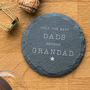 'Only The Best Dads Become Grandad' Slate Coaster, thumbnail 1 of 3