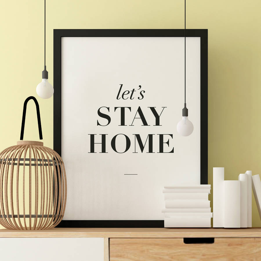 'let's stay home' typography print wall art by the motivated type ...