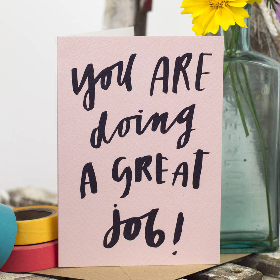 'You Are Doing A Great Job' Card By Letterbox Lane | notonthehighstreet.com