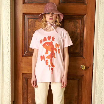 Have We Met Women's Goldfish Slogan T Shirt, 3 of 5