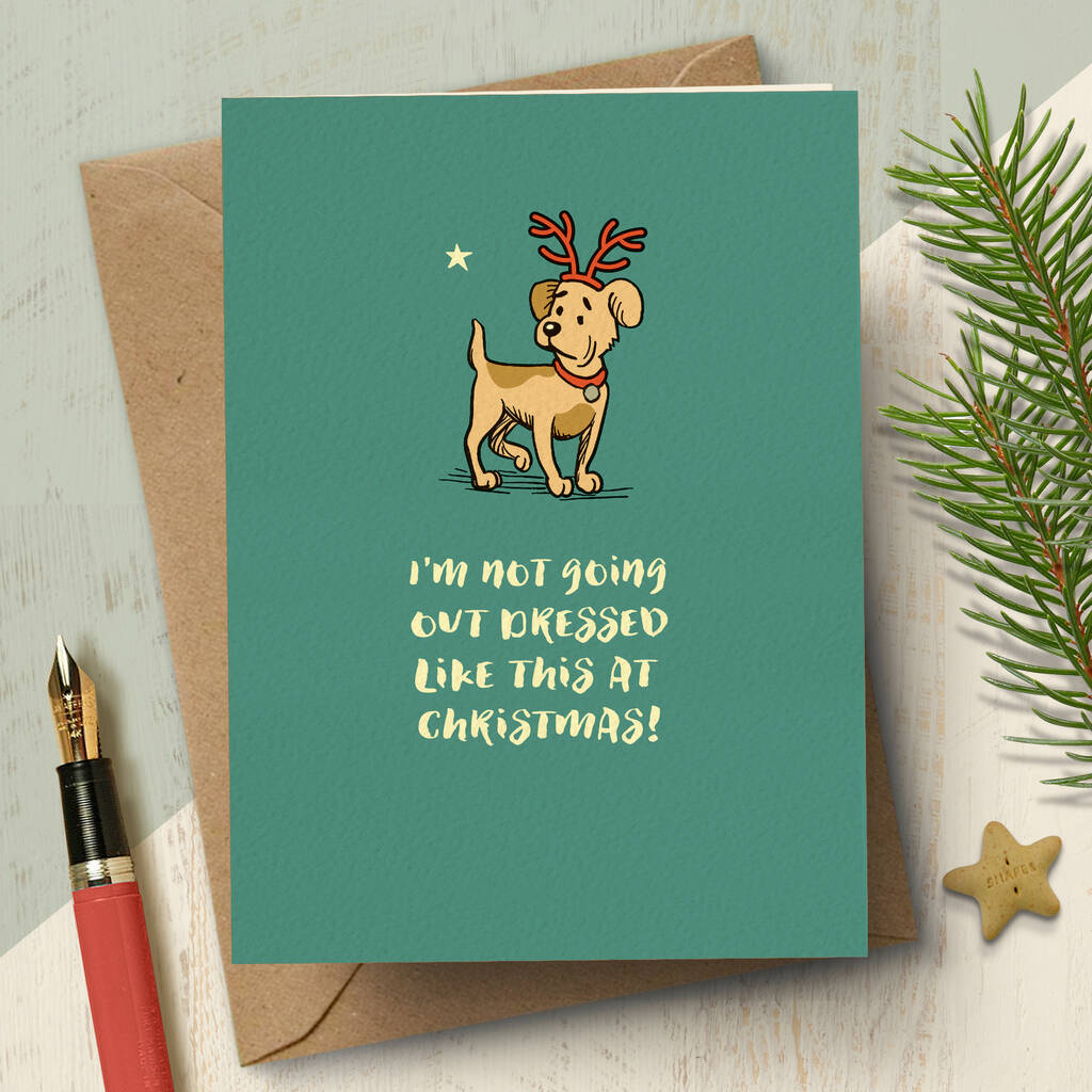 Funny Dog Christmas Card ‘Dressed Like This!’, 1 of 3