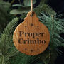 Up North 'Proper Crimbo' Oak Hanging Bauble, thumbnail 1 of 2
