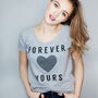 Valentine's Slogan T Shirt 'Forever Yours', thumbnail 1 of 5