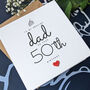 50th Birthday Card For Special Dad, Personalised Card, thumbnail 1 of 4