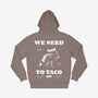 We Need To Taco Hoodie In Mocha, thumbnail 1 of 2
