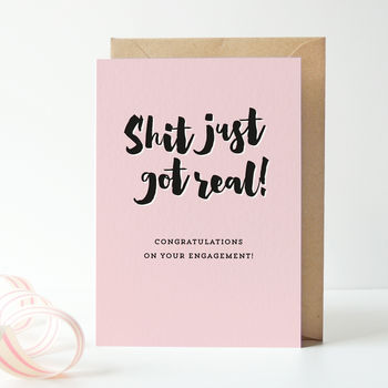 shit just got real! engagement congratulations card by project pretty ...