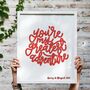 You’re My Greatest Adventure Print, Personalised Valentine’s Day Gift, thumbnail 3 of 6